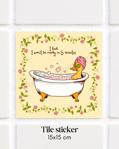 Happy tile sticker ☀ i won't be ready in 5 minutes